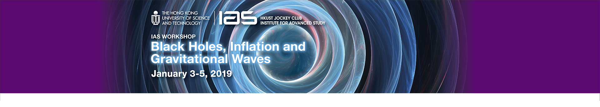IAS  Workshop on Black Holes, Inflation and Gravitational Waves