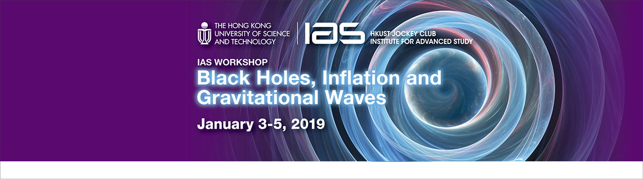 IAS Workshop on Black Holes, Inflation and Gravitational Waves