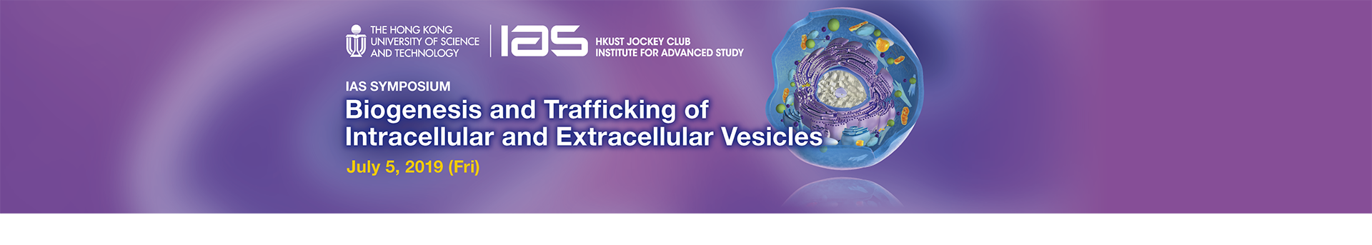 IAS Symposium on Biogenesis and Trafficking of Intracellular and Extracellular Vesicles (Jul 5,2019)