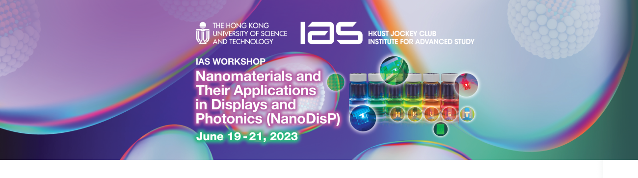 IAS Workshop on Nanomaterials and Their Applications in Displays and Photonics (NanoDisP) [Jun 19-21, 2023]