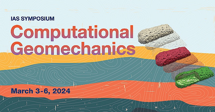 IAS Symposium on Computational Geomechanics (March 3-6, 2024)