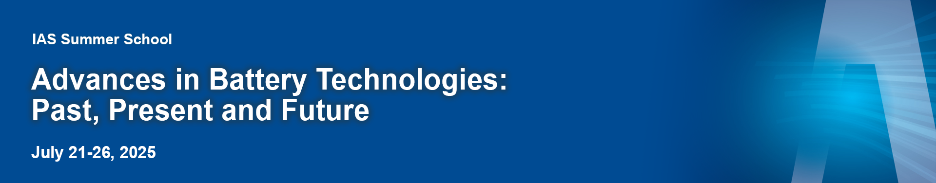 IAS Summer School on Advances in Battery Technologies: Past, Present and Future (July 21-26, 2025)