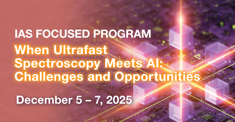 IAS Focused Program on When Ultrafast Spectroscopy Meet AI (Dec 5-7, 2025)