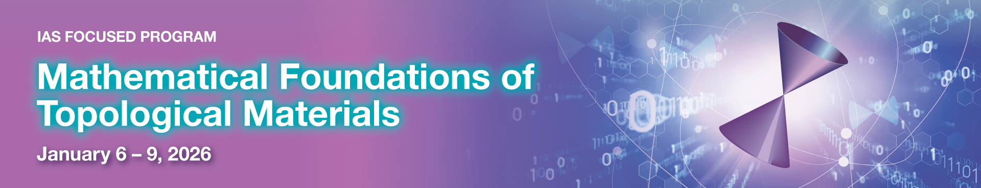 IAS Focused Program on Mathematical Foundations of Topological Materials (Jan 6-9, 2026)