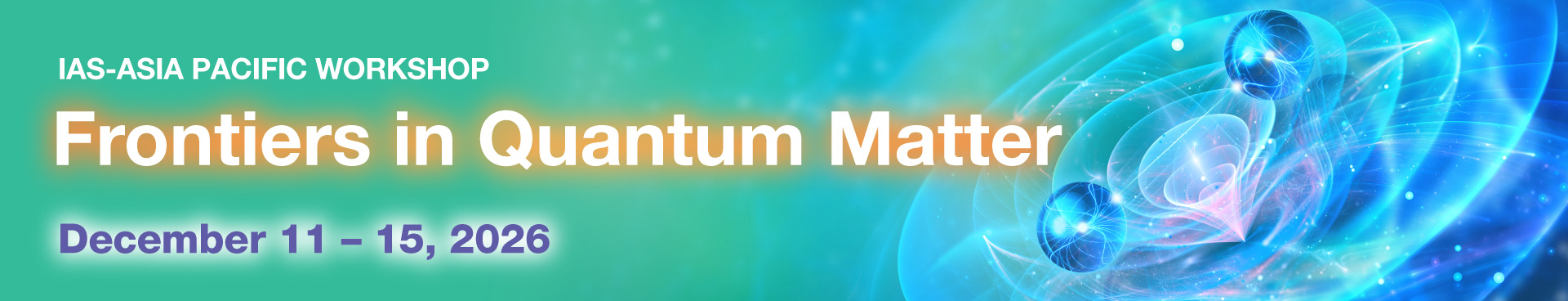 HKUST IAS-Asia Pacific Workshop on Frontiers in Quantum Matter (Dec 11-15, 2026)